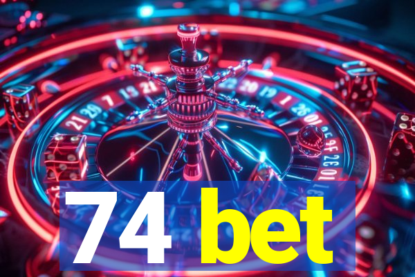 74 bet